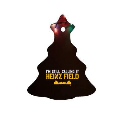 I'm Still Calling It Heinz Field Ceramic Tree Ornament