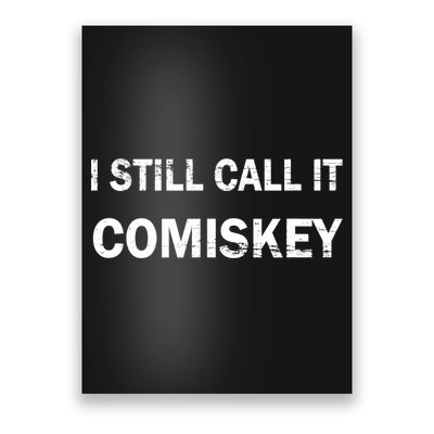 I STILL CALL IT COMISKEY Chicago Baseball Vintage TShirt Poster