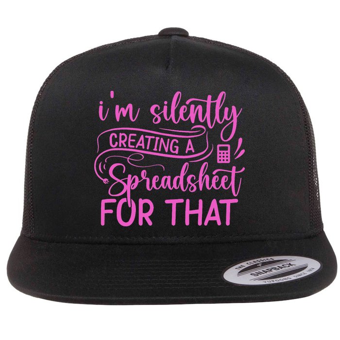 I'm Silently Creating A Spreadsheet For That Math Majors Flat Bill Trucker Hat