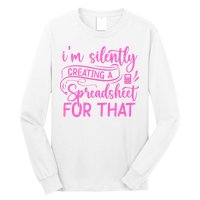 I'm Silently Creating A Spreadsheet For That - Math Majors Long Sleeve Shirt