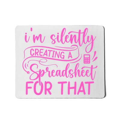 I'm Silently Creating A Spreadsheet For That - Math Majors Mousepad