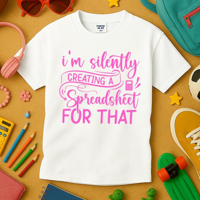 I'm Silently Creating A Spreadsheet For That - Math Majors Kids T-Shirt