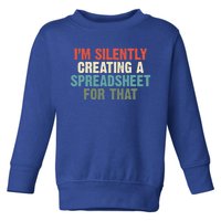 I'm Silently Creating A Spreadsheet For That Office Worker Gift Toddler Sweatshirt