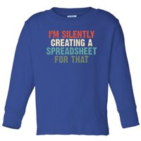 I'm Silently Creating A Spreadsheet For That Office Worker Gift Toddler Long Sleeve Shirt