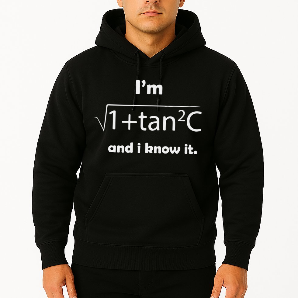 I’M Sec C And I Know It Funny Sexy Math Humor Hoodie