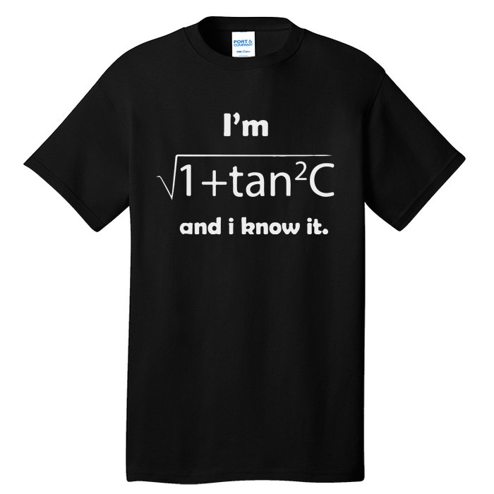 I’M Sec C And I Know It Funny Sexy Math Humor Tall T-Shirt