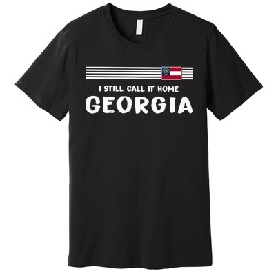 I Still Call It Home Georgia Flag Premium T-Shirt