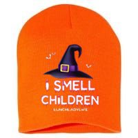 I Smell Children Lunch Lady Life Halloween For Lunch Lady Short Acrylic Beanie