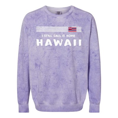 I Still Call It Home Hawaii Flag Colorblast Crewneck Sweatshirt