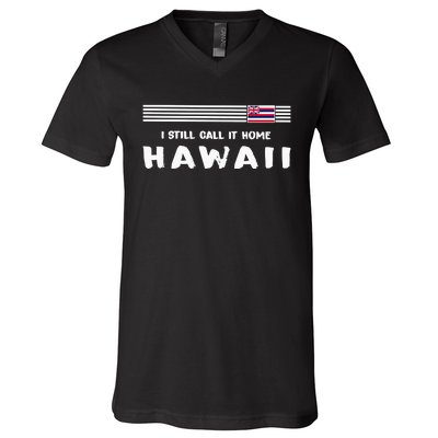 I Still Call It Home Hawaii Flag V-Neck T-Shirt