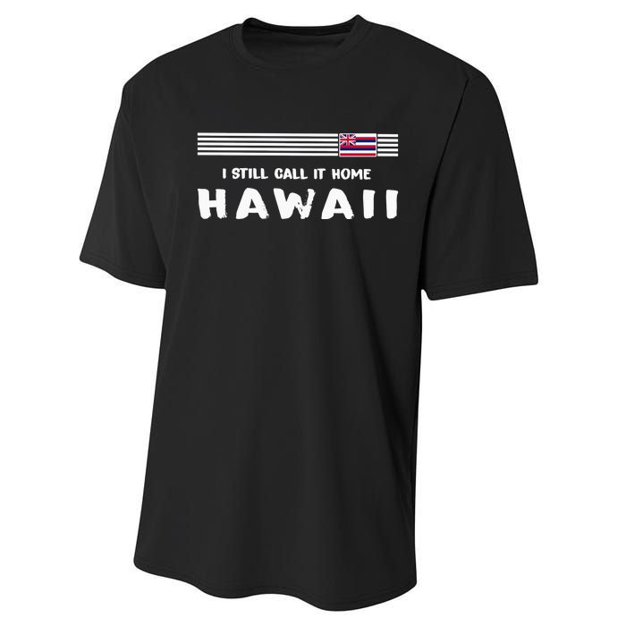 I Still Call It Home Hawaii Flag Performance Sprint T-Shirt