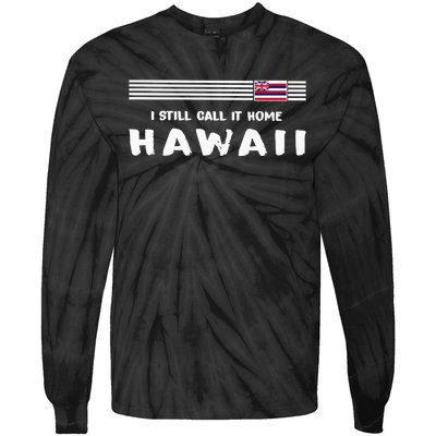 I Still Call It Home Hawaii Flag Tie-Dye Long Sleeve Shirt