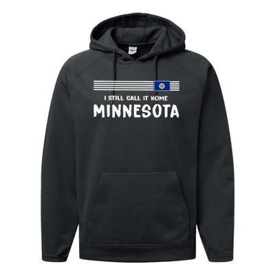 I Still Call It Home Minnesota Flag Performance Fleece Hoodie