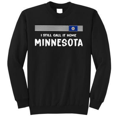 I Still Call It Home Minnesota Flag Sweatshirt