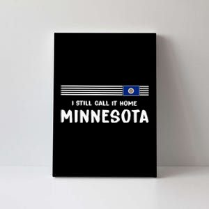 I Still Call It Home Minnesota Flag Canvas