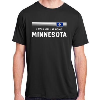 I Still Call It Home Minnesota Flag Adult ChromaSoft Performance T-Shirt