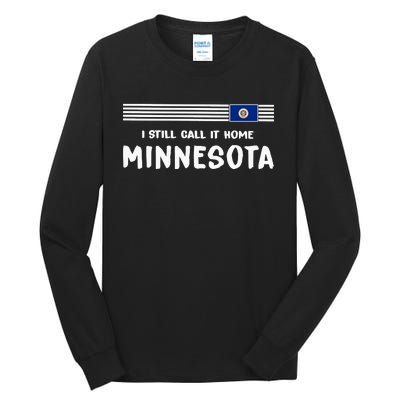 I Still Call It Home Minnesota Flag Tall Long Sleeve T-Shirt