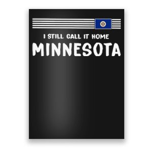 I Still Call It Home Minnesota Flag Poster