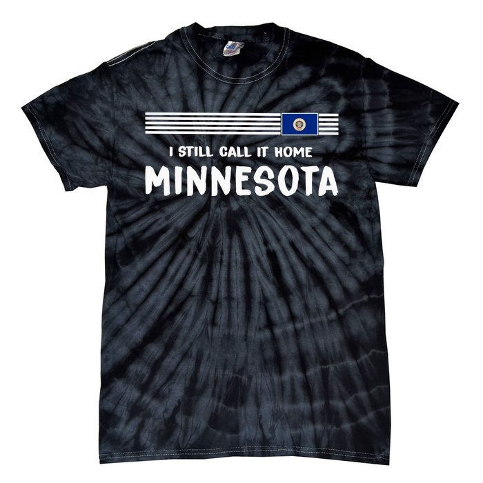 I Still Call It Home Minnesota Flag Tie-Dye T-Shirt