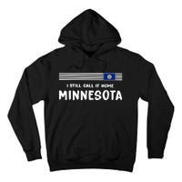 I Still Call It Home Minnesota Flag Tall Hoodie