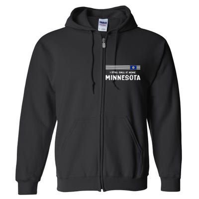 I Still Call It Home Minnesota Flag Full Zip Hoodie