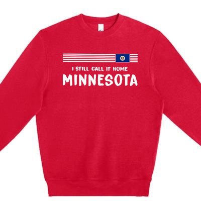 I Still Call It Home Minnesota Flag Premium Crewneck Sweatshirt