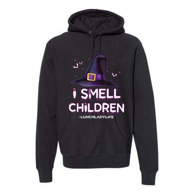 I Smell Children Lunch Lady Life Halloween For Lunch Lady Premium Hoodie