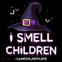 I Smell Children Lunch Lady Life Halloween For Lunch Lady Premium T-Shirt