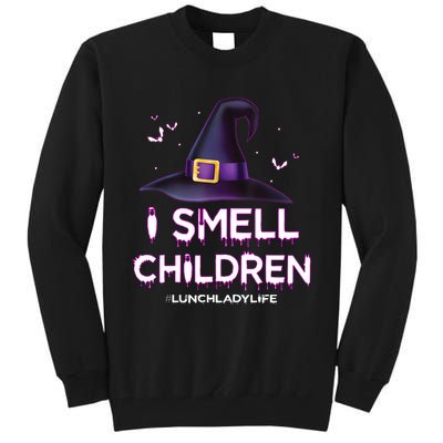 I Smell Children Lunch Lady Life Halloween For Lunch Lady Tall Sweatshirt