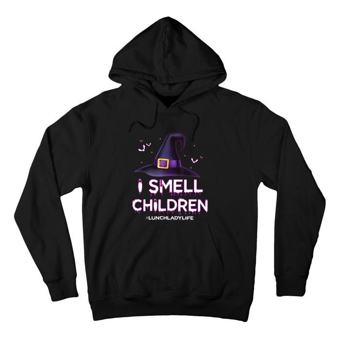 I Smell Children Lunch Lady Life Halloween For Lunch Lady Tall Hoodie