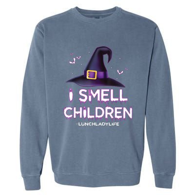 I Smell Children Lunch Lady Life Halloween For Lunch Lady Garment-Dyed Sweatshirt