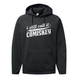 I Still Call It Comiskey Baseball Lovers Performance Fleece Hoodie