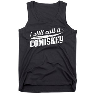 I Still Call It Comiskey Baseball Lovers Tank Top