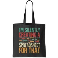 I'm Silently Creating A Spreadsheet Actuary Statistician Tote Bag