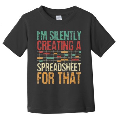 I'm Silently Creating A Spreadsheet Actuary Statistician Toddler T-Shirt
