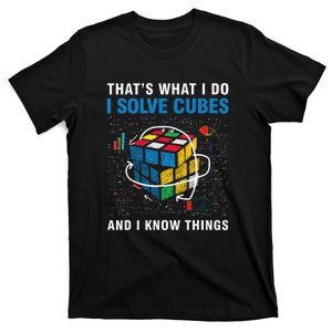 I Solve Cubes And I Know Things Funny Speed Cubing T-Shirt