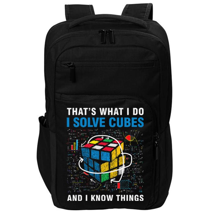 I Solve Cubes And I Know Things Funny Speed Cubing Impact Tech Backpack