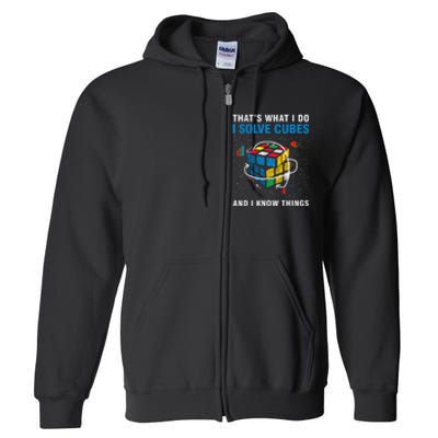 I Solve Cubes And I Know Things Funny Speed Cubing Full Zip Hoodie