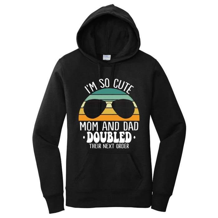 I'm So Cute Mom And Dad Doubled Their Next Order Twins Boy Women's Pullover Hoodie