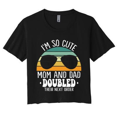 I'm So Cute Mom And Dad Doubled Their Next Order Twins Boy Women's Crop Top Tee