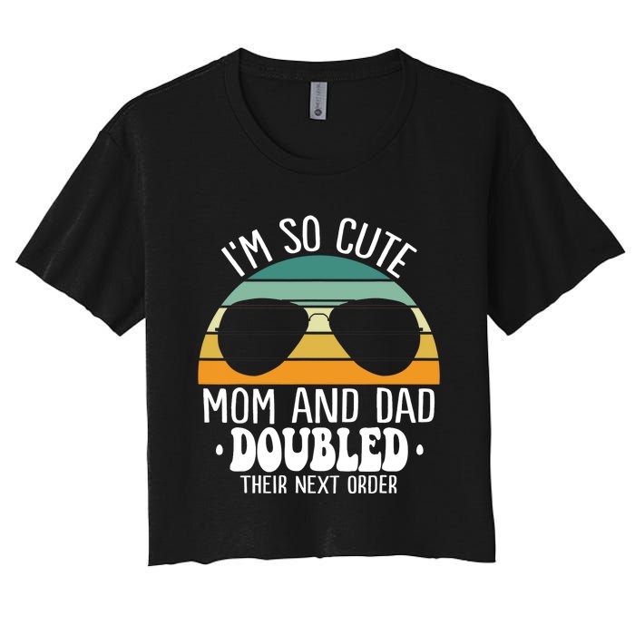 I'm So Cute Mom And Dad Doubled Their Next Order Twins Boy Women's Crop Top Tee