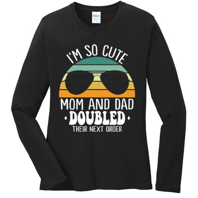 I'm So Cute Mom And Dad Doubled Their Next Order Twins Boy Ladies Long Sleeve Shirt