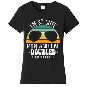 I'm So Cute Mom And Dad Doubled Their Next Order Twins Boy Women's T-Shirt