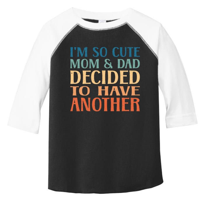 IM So Cute My Parents Decided To Have Another Brother Baby Toddler Fine Jersey T-Shirt