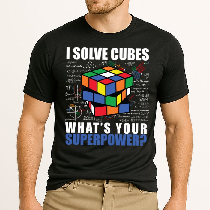 I Solve Cubes What's Your Superpower Performance Shirt