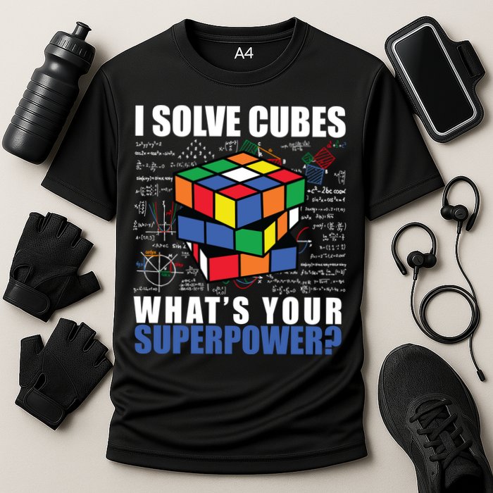 I Solve Cubes What's Your Superpower Performance Shirt