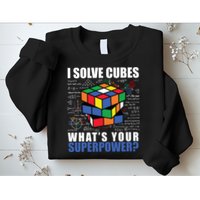 I Solve Cubes What's Your Superpower Sweatshirt