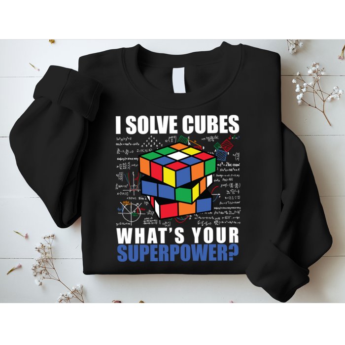 I Solve Cubes What's Your Superpower Sweatshirt