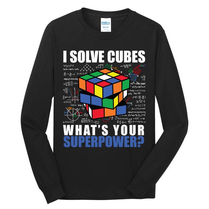 I Solve Cubes What's Your Superpower Tall Long Sleeve T-Shirt