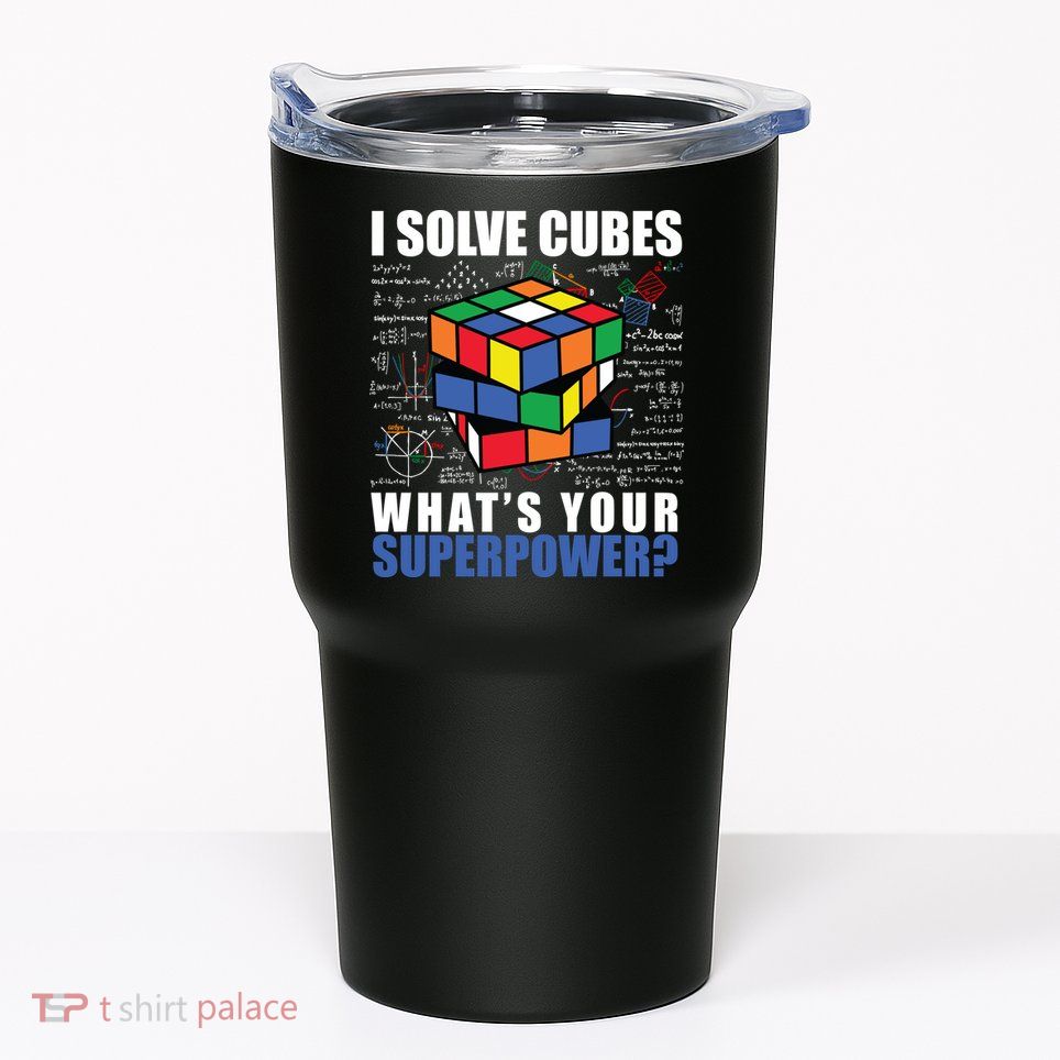 I Solve Cubes What's Your Superpower Tumbler
